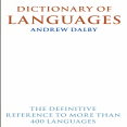 Dalby, Andrew - Dictionary of Languages_ The Definitive Reference to more than 400 Languages (1998, 2006)